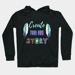 Create your own story Hoodie